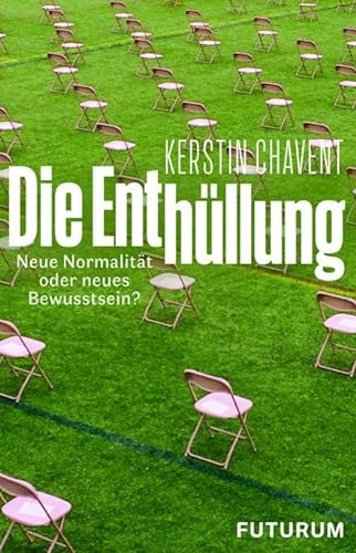 Die Enthüllung: Neue Normalität oder neues Bewusstsein? von Futurum Verlag
